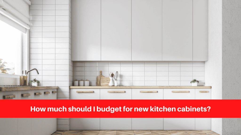 How much should I budget for new kitchen cabinets