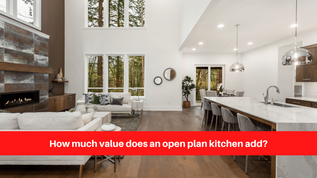 How much value does an open plan kitchen add