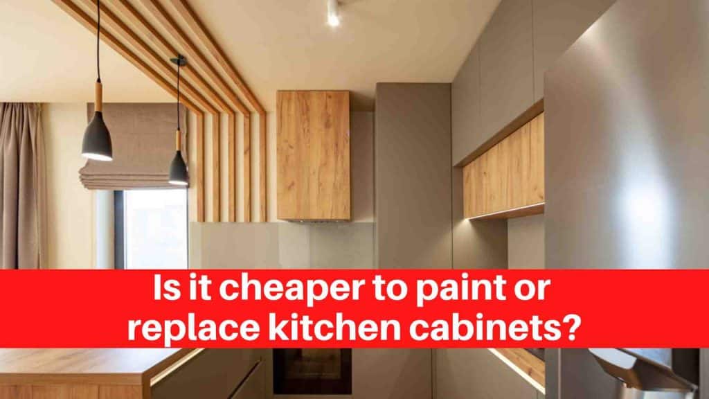 Is it cheaper to paint or replace kitchen cabinets