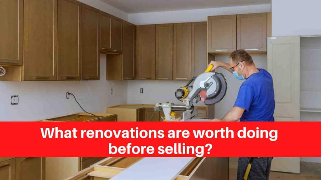 What renovations are worth doing before selling